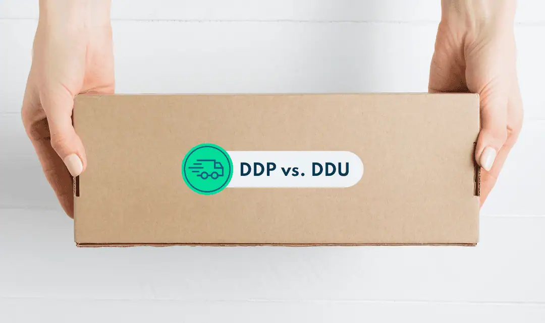 DDP vs. DDU: A Guide for Global E-Commerce Brands