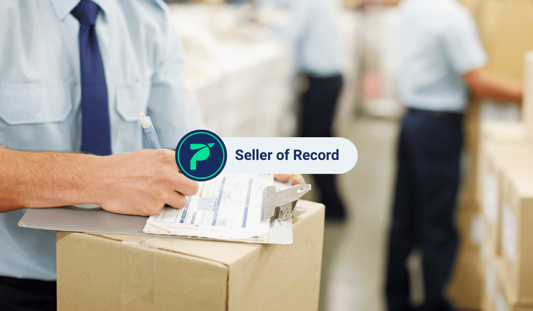 Seller of Record: An Easy, Innovative Solution to International Tax Compliance for Ecommerce