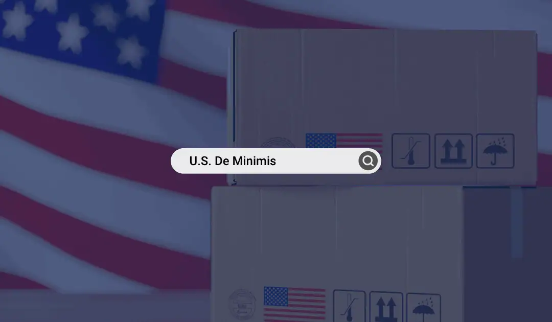 The End of U.S. De Minimis for All Countries: What Ecommerce Brands Should Do Now