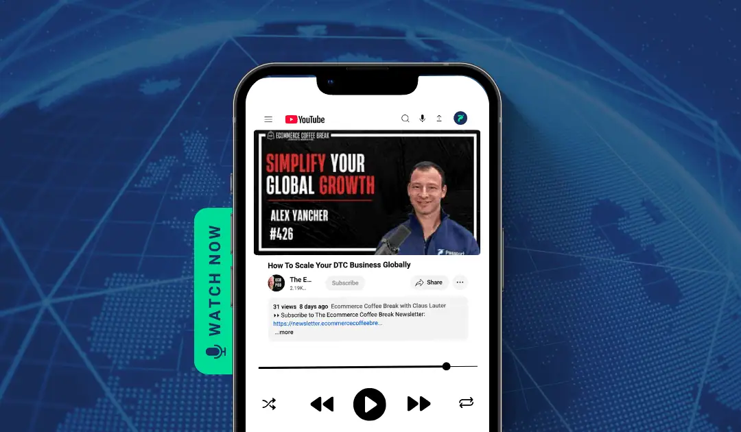 Breaking Down the Barriers to Global Growth: Passport CEO Alex Yancher on the Ecommerce Coffee Break Podcast