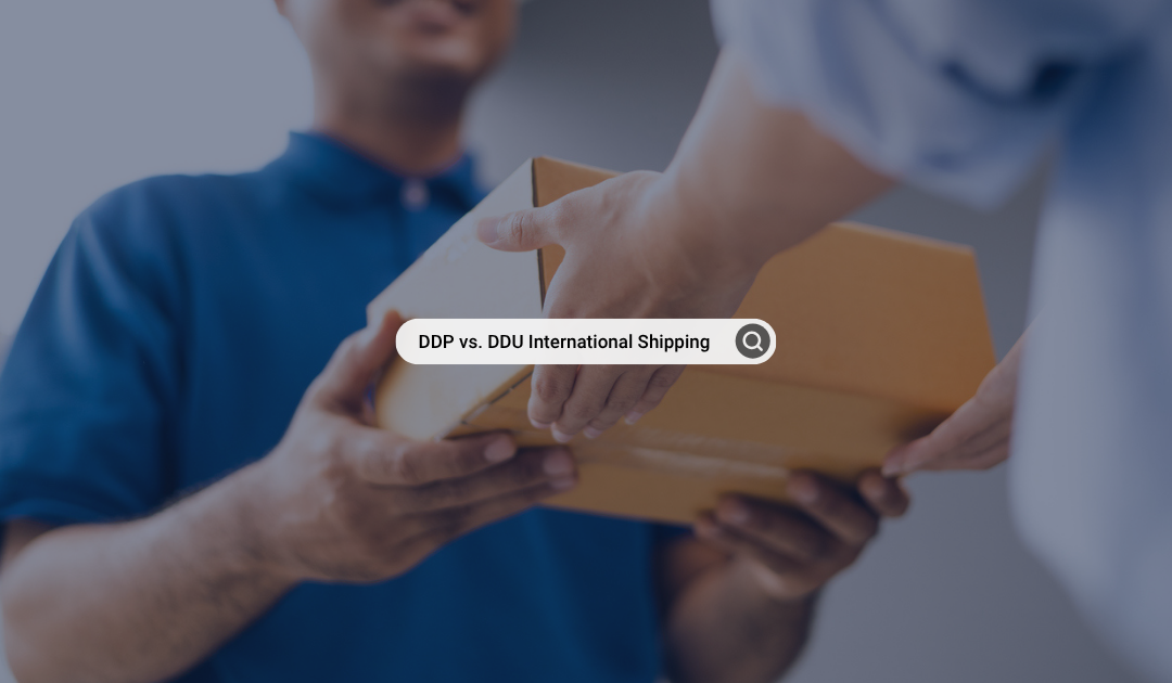 DDP vs. DDU: What Eommerce Brands Need to Know in 2026