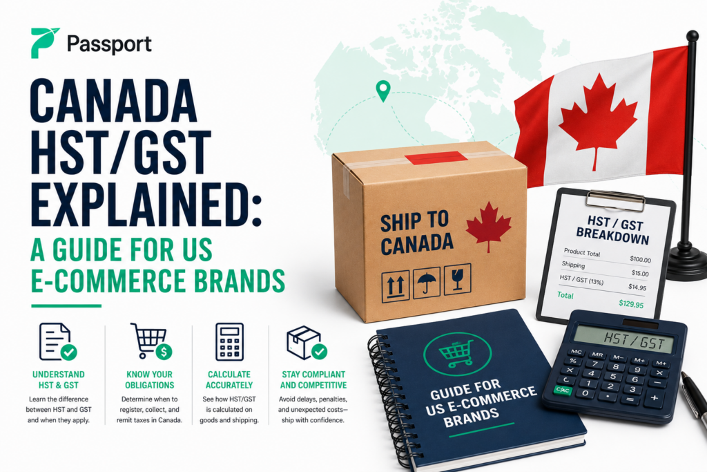Canada HST/GST Explained: A Guide for US E-Commerce Brands