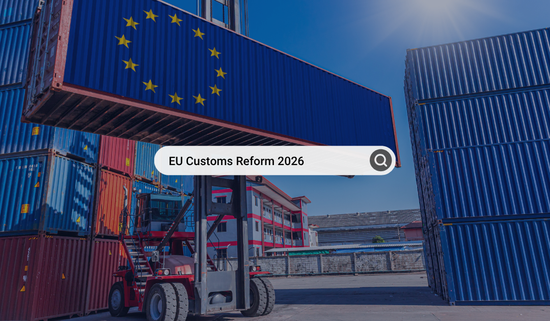 EU Customs Reform 2026: The New Rules Reshaping International Ecommerce