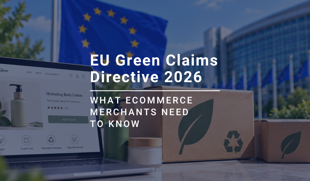 EU Green Claims Directive 2026: What Ecommerce Merchants Need to Know Before September 27